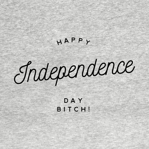 happy independence day bitch by GMAT